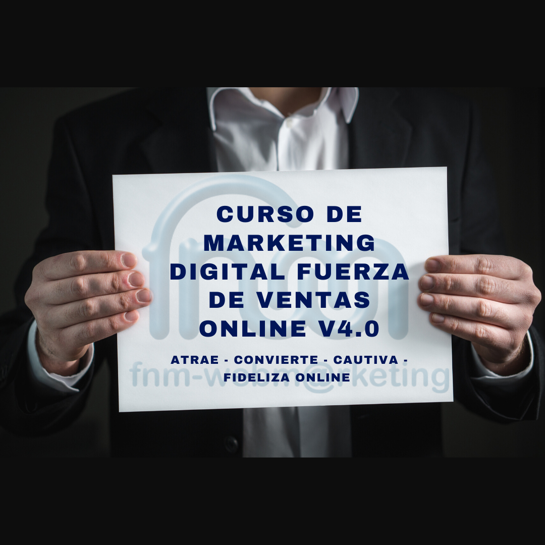 Curso de Marketing Digital Fuerza de Ventas Online v4.0